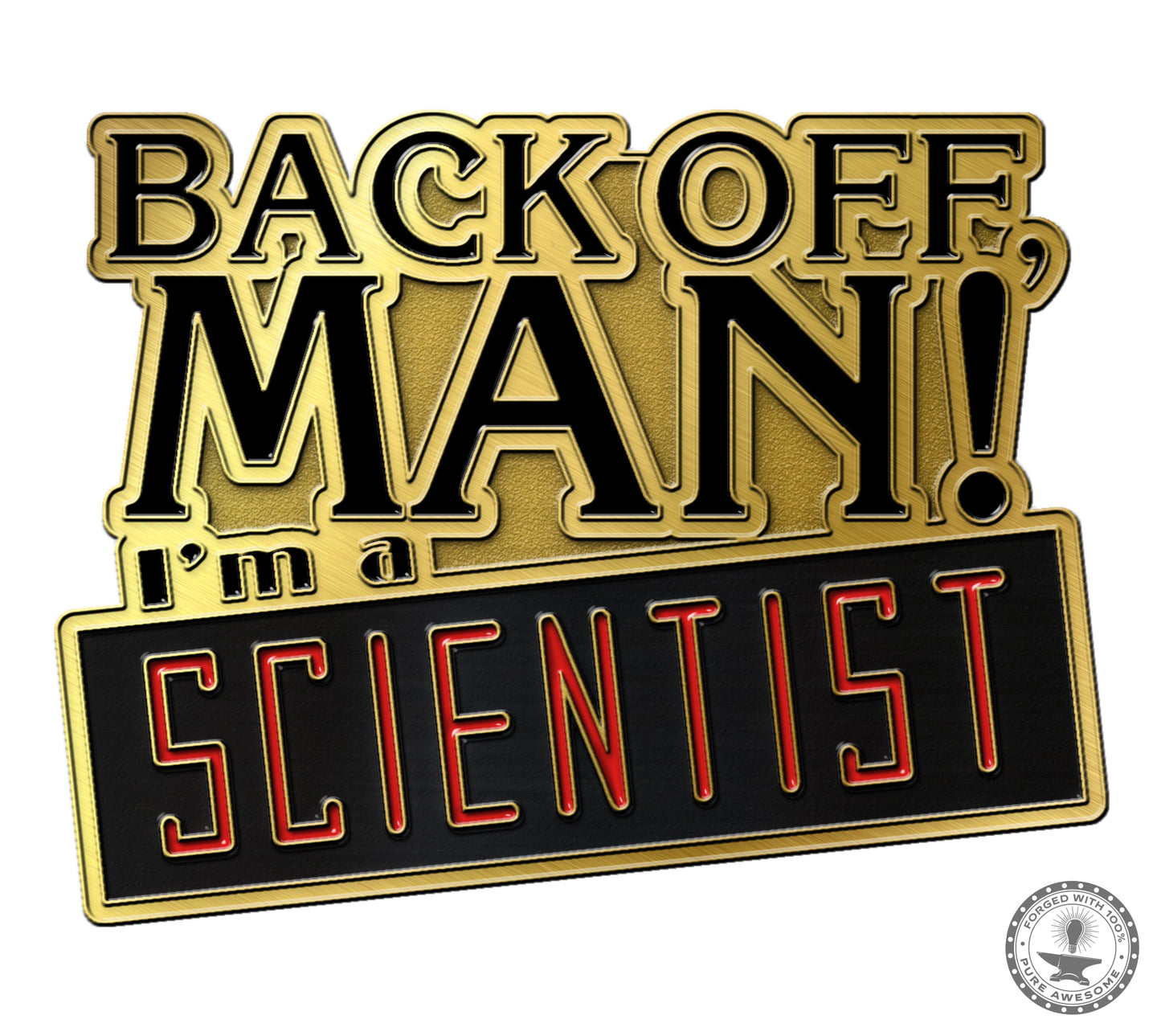 "Back Off Man - I'm A Scientist" Lapel Pin (2ND MINTING)