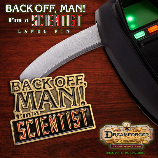 "Back Off Man - I'm A Scientist" Lapel Pin (2ND MINTING)